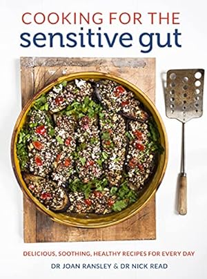 Seller image for Cooking for the Sensitive Gut: Delicious, Soothing, Healthy Recipes for Every Day by Ransley, Dr. Joan, Read, Dr. Nick [Paperback ] for sale by booksXpress