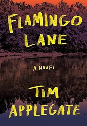 Immagine del venditore per Flamingo Lane: A Novel of Southern Noir by Applegate, Tim [Paperback ] venduto da booksXpress