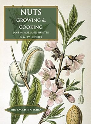 Immagine del venditore per Nuts: Growing and Cooking (The English Kitchen) by McMorland Hunter, Jane, Hughes, Sally [Paperback ] venduto da booksXpress