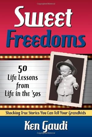 Seller image for Sweet Freedoms: 50 Life Lessons from Life in the '50s [Soft Cover ] for sale by booksXpress