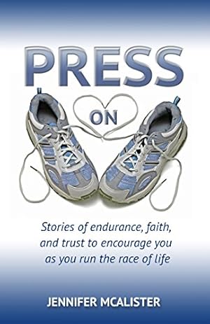Seller image for Press On: Stories of Endurance, Faith, and Trust as You Run the Race of Life by McAlister, Jennifer [Paperback ] for sale by booksXpress