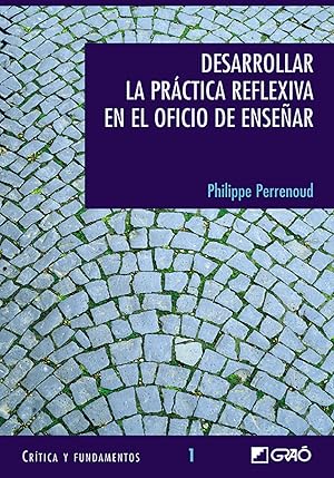 Image du vendeur pour Desarrollar la practica reflexiva en el oficio de ensear profesionalizacin y razn pedaggica mis en vente par Imosver