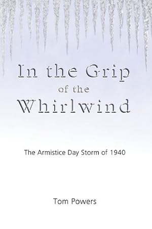 Bild des Verkufers fr In the Grip of the Whirlwind: The Armistice Day Storm of 1940 by Powers, Tom [Paperback ] zum Verkauf von booksXpress