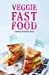 Imagen del vendedor de Veggie Fast Food [Soft Cover ] a la venta por booksXpress