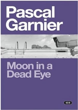Imagen del vendedor de Moon in a Dead Eye by Garnier, Pascal [Paperback ] a la venta por booksXpress