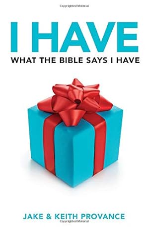 Seller image for I Have What The Bible Says I Have by Provance, Keith, Provance, Jake [Paperback ] for sale by booksXpress