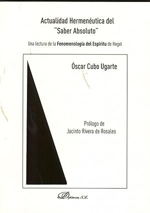 Imagen del vendedor de Actualidad hermenutica del "Saber Absoluto" Una lectura de la fenomenologa del espritu del hegel a la venta por Imosver