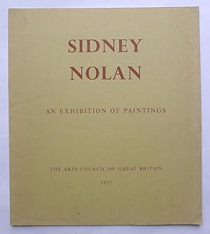 Sidney Nolan. An exhibition of paintings. The Arts Council of Great Britain