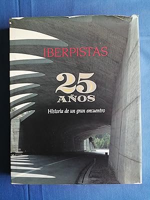 Iberpistas : 25 años : historia de un gran encuentro