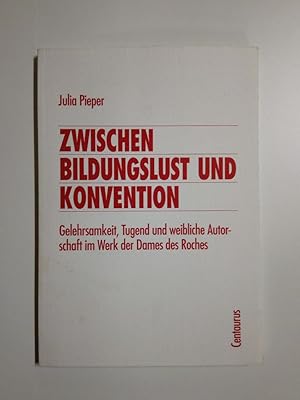 Image du vendeur pour Zwischen Bildungslust und Konvention Gelehrsamkeit, Tugend und weibliche Autorschaft im Werk der Dames de Roche mis en vente par Antiquariat Smock