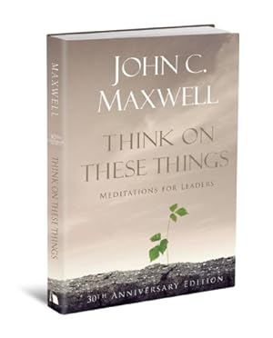 Seller image for Think on These Things: Meditations for Leaders: 30th Anniversary Edition by John C. Maxwell [Hardcover ] for sale by booksXpress