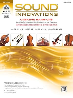 Immagine del venditore per Sound Innovations for String Orchestra -- Creative Warm-Ups: Exercises for Intonation, Rhythm, Bowing, and Creativity for Intermediate String Orchestra (Cello/Bass) by Phillips, Bob, Moss, Kirk, Turner, Matt, Benham, Stephen [Paperback ] venduto da booksXpress