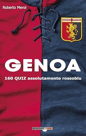 Bild des Verkufers fr Genoa. 160 quiz assolutamente rossoblu zum Verkauf von Libro Co. Italia Srl