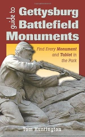 Seller image for Guide to Gettysburg Battlefield Monuments: Find Every Monument and Tablet in the Park by Huntington, Tom [Paperback ] for sale by booksXpress