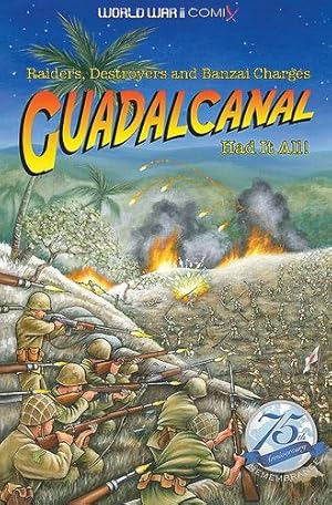 Image du vendeur pour Guadalcanal Had It All!: Raiders, Destroyers and Banzai Charges (World War II Comix) by Wertz, Jay [Paperback ] mis en vente par booksXpress