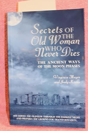 Secrets of The Old Woman Who Never Dies: The Ancient Ways of the Moon Phases