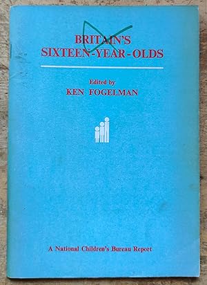 Seller image for Britain's Sixteen-year-olds (Reports/National Children's Bureau) for sale by Shore Books