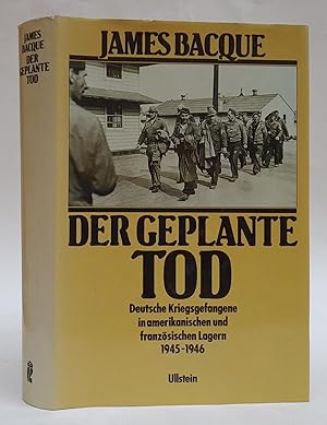 Bild des Verkufers fr Der geplante Tod. Deutsche Kriegsgefangene in amerikanischen und franzsischen Lagern 1945-1946. Mit s/w-Abb. zum Verkauf von Der Buchfreund