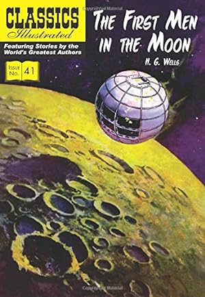 Seller image for The First Men in the Moon (Classics Illustrated) by McCann, Gerald, Wells, H.G., Woodbridge, George [Paperback ] for sale by booksXpress
