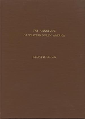 Seller image for The amphibians of Western North America. An account of the species known to inhabit California, Alaska, British Columbia, Washington, Oregon, Idaho, Utah, Nevada, Arizona, Sonora, & Lower California. for sale by Frank's Duplicate Books