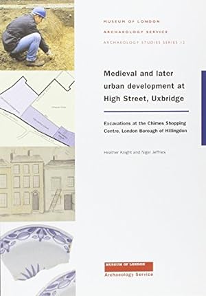 Bild des Verkufers fr Medieval and later urban development at High Street, Uxbridge (MOLA Archaeology Studies) [Soft Cover ] zum Verkauf von booksXpress