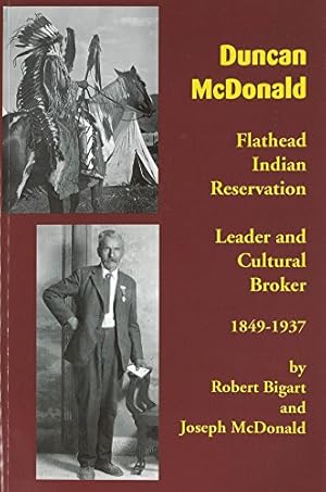 Seller image for Duncan McDonald: Flathead Indian Reservation Leader and Cultural Broker, 1849-1937 [Soft Cover ] for sale by booksXpress