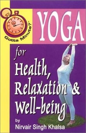 Imagen del vendedor de Gotta Minute? Yoga For Health and Relaxation by Khalsa, Nivair Singh [Paperback ] a la venta por booksXpress