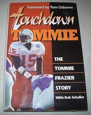 Seller image for Touchdown Tommie: The Tommie Frazier Story for sale by Easy Chair Books