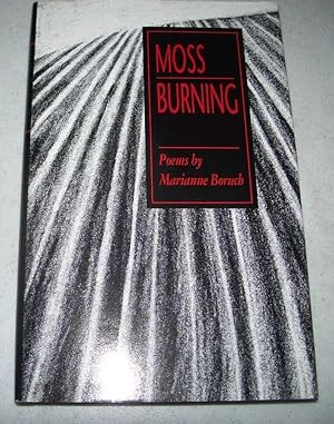 Seller image for Moss Burning: Poems for sale by Easy Chair Books