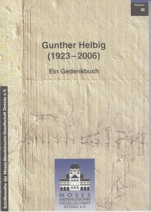 Bild des Verkufers fr Gunther Helbig (1923 - 2006) - Ein Gedenkbuch (= Schriftenreihe der Moses-Mendelssohn Gesellschaft 22). zum Verkauf von Antiquariat Carl Wegner