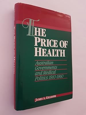 The Price of Health : Australian Governments and Medical Politics 1910-1960