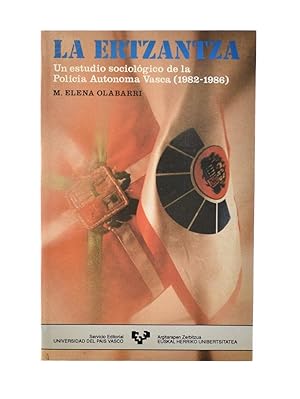 Image du vendeur pour LA ERTZANTZA. UN ESTUDIO SOCIOLGICO DE LA POLICA AUTNOMA VASCA (1982-1986) mis en vente par Librera Monogatari