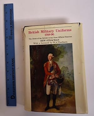 British Military Uniforms 1768-1796: The Dress of the British Army from Official Sources