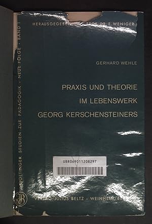 Seller image for Praxis und Theorie im Lebenswerk Gerog Kerschensteiners. G�ttinger Studien zur P�dagogik: Neue Folge - Band 1. for sale by books4less (Versandantiquariat Petra Gros GmbH & Co. KG)