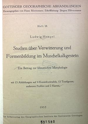 Bild des Verkufers fr Studien ber Verwitterung und Formenbildung im Muschelkalkgestein: Ein Beitrag zur klimatischen Morphologie. Gttinger Geographische Abhandlungen, Heft 18 zum Verkauf von books4less (Versandantiquariat Petra Gros GmbH & Co. KG)