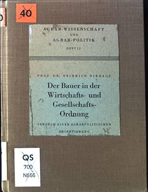 Bild des Verkufers fr der Bauer in der Wirtschafts- und Gesellschafts-Ordnung: Versuch einer agrarpolitischen Orientierung. Agrar-Wissenschaft und Agrar-Politik, Heft 12. zum Verkauf von books4less (Versandantiquariat Petra Gros GmbH & Co. KG)