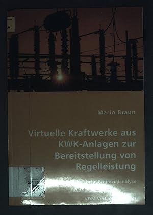 Bild des Verkufers fr Virtuelle Kraftwerke aus KWK-Anlagen zur Bereitstellung von Regelleistung : technische und wirtschaftliche Potenzialanalyse. zum Verkauf von books4less (Versandantiquariat Petra Gros GmbH & Co. KG)