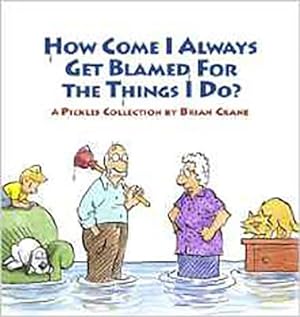 Seller image for How Come I Always Get Blamed for the Things I Do?: A Pickles Collection (Paperback or Softback) for sale by BargainBookStores