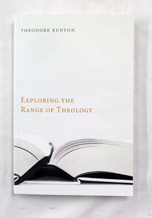 Imagen del vendedor de Exploring the Range of Theology a la venta por Adelaide Booksellers