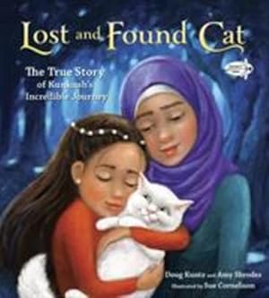 Image du vendeur pour Lost and Found Cat: The True Story of Kunkush's Incredible Journey by Kuntz, Doug, Shrodes, Amy [Paperback ] mis en vente par booksXpress
