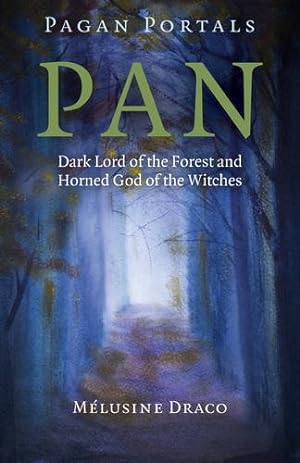 Imagen del vendedor de Pagan Portals - Pan: Dark Lord of the Forest and Horned God of the Witches by Draco, Melusine [Paperback ] a la venta por booksXpress