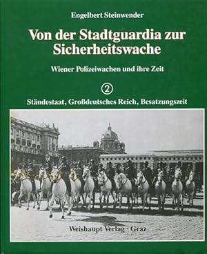 Bild des Verkufers fr Von der Stadtguardia zur Sicherheitswache - Wiener Polizeiwachen und ihre Zeit, Teil 2. Stndestaat, Grossdeutsches Reich, Besatzungszeit zum Verkauf von Antiquariat Buchseite