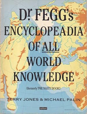 Dr. Fegg's Encyclopeadia of All World Knowledge (formerly The Nasty Book)