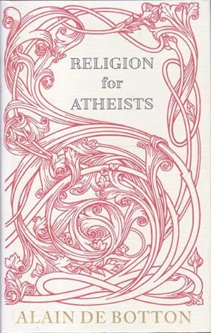 Immagine del venditore per Religion for Atheists: A Non-Believer's Guide to the Uses of Religion venduto da Goulds Book Arcade, Sydney