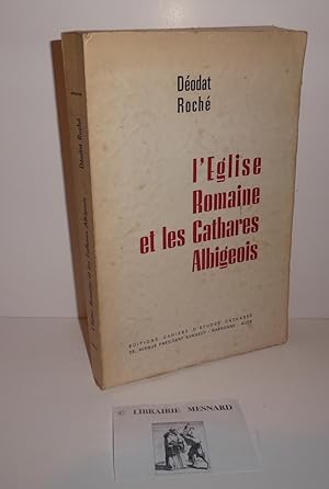 L'Église romaine et les cathares Albigeois. Éditions cahiers d'études cathares. Narbonne. 1957.