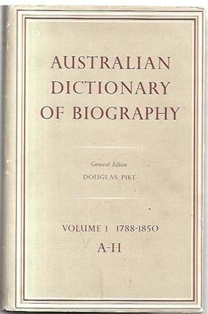 Image du vendeur pour Australian Dictionary of Biography. Volume 1: 1788-1850. A-H. mis en vente par City Basement Books