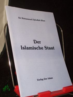 Seller image for Der islamische Staat / Sir Muhammad Zafrullah Khan for sale by Antiquariat Artemis Lorenz & Lorenz GbR