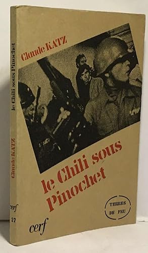 Bild des Verkufers fr Le Chili sous Pinochet - interviews recueillies par Claude Katz - secteur Delta zum Verkauf von crealivres