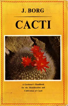 Cacti - A Gardener's Handbook for the Identification and Cultivation of Cacti