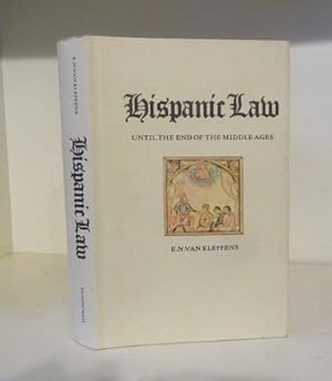 Hispanic Law until the end of the Middle Ages. With a note on the continued validity after the Fi...
